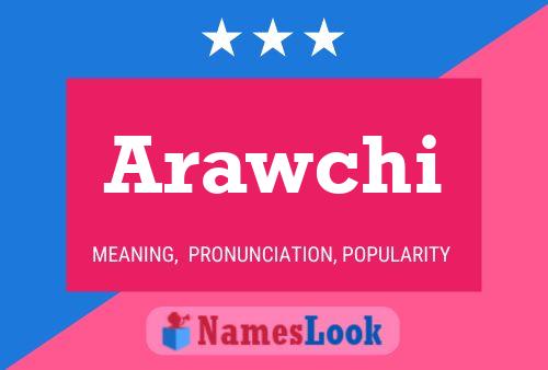 Affiche de nom Arawchi