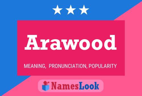 Affiche de nom Arawood