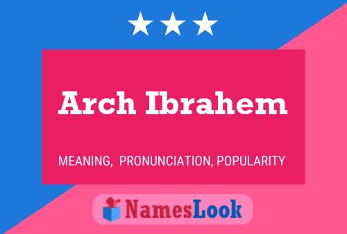 Affiche de nom Arch Ibrahem