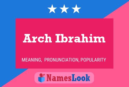 Affiche de nom Arch Ibrahim