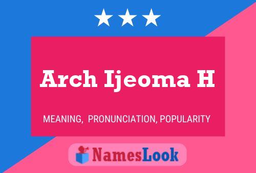 Affiche de nom Arch Ijeoma H