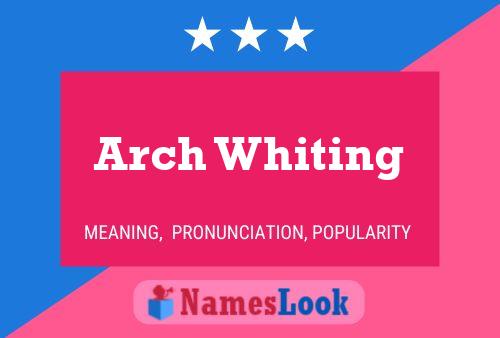 Affiche de nom Arch Whiting