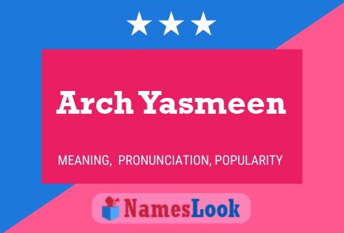 Affiche de nom Arch Yasmeen