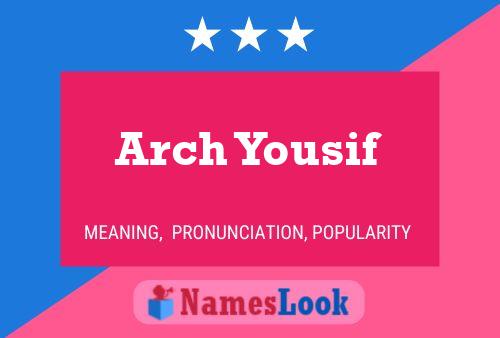 Affiche de nom Arch Yousif