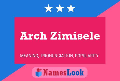 Affiche de nom Arch Zimisele