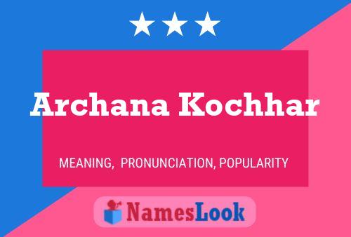 Affiche de nom Archana Kochhar