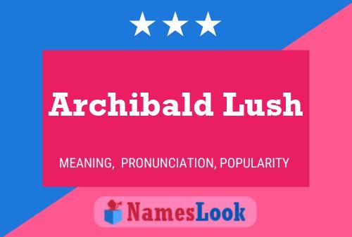 Affiche de nom Archibald Lush