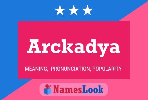 Affiche de nom Arckadya