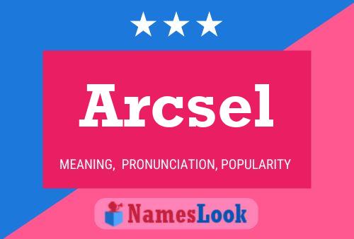 Affiche de nom Arcsel