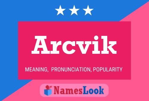 Affiche de nom Arcvik