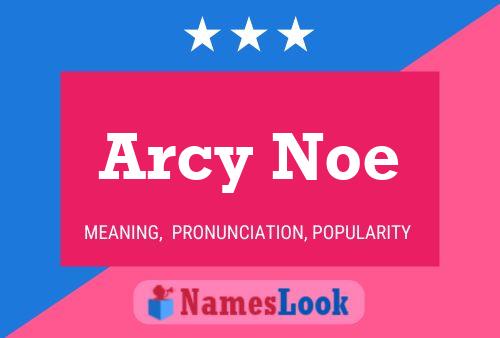 Affiche de nom Arcy Noe