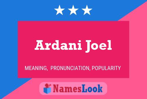 Affiche de nom Ardani Joel