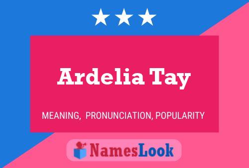 Affiche de nom Ardelia Tay