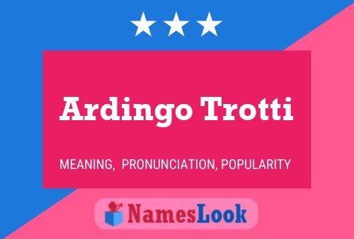 Affiche de nom Ardingo Trotti