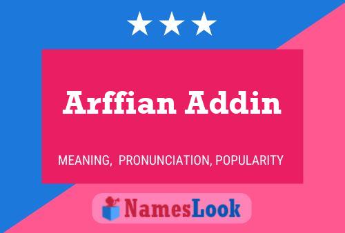 Affiche de nom Arffian Addin