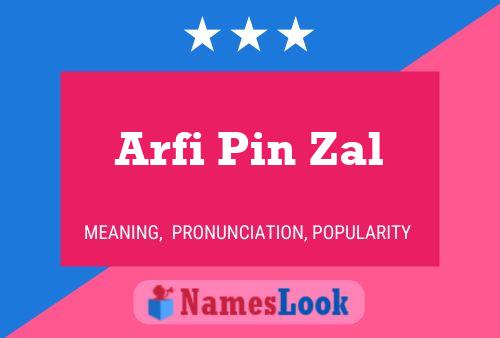 Affiche de nom Arfi Pin Zal