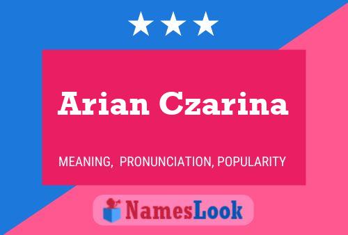 Affiche de nom Arian Czarina