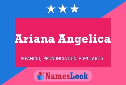 Affiche de nom Ariana Angelica