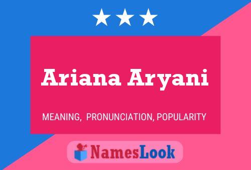 Affiche de nom Ariana Aryani