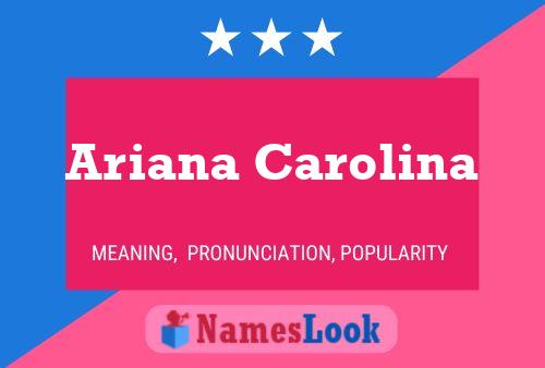 Affiche de nom Ariana Carolina