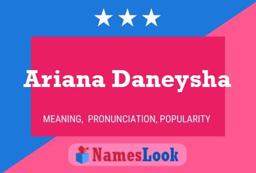 Affiche de nom Ariana Daneysha