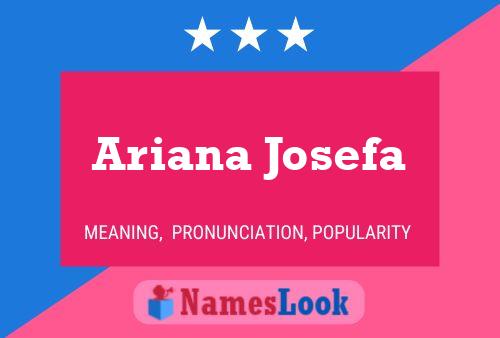 Affiche de nom Ariana Josefa