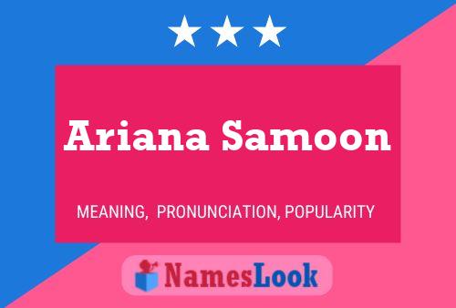 Affiche de nom Ariana Samoon