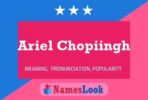 Affiche de nom Ariel Chopiingh