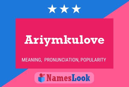 Affiche de nom Ariymkulove