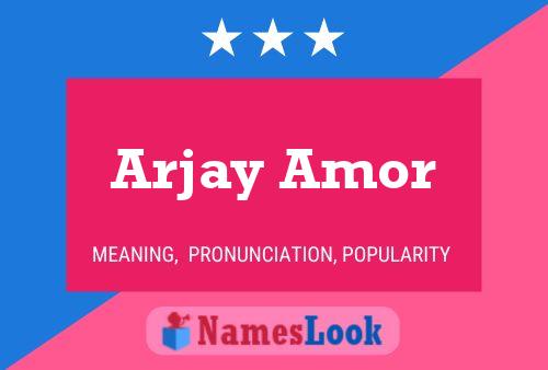 Affiche de nom Arjay Amor