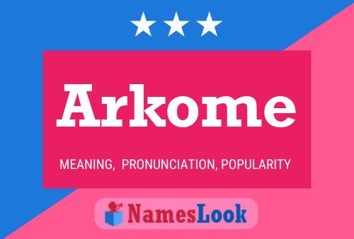 Affiche de nom Arkome