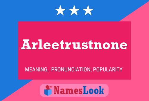 Affiche de nom Arleetrustnone