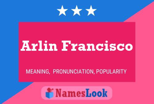 Affiche de nom Arlin Francisco