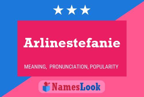 Affiche de nom Arlinestefanie