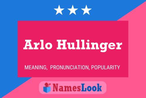 Affiche de nom Arlo Hullinger