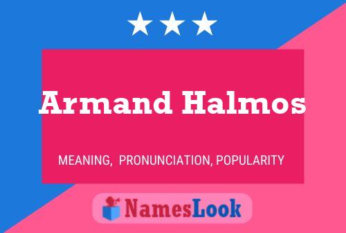 Affiche de nom Armand Halmos