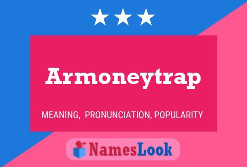 Affiche de nom Armoneytrap