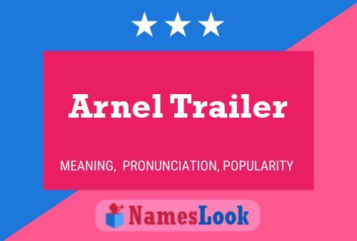 Affiche de nom Arnel Trailer