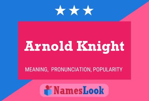 Affiche de nom Arnold Knight