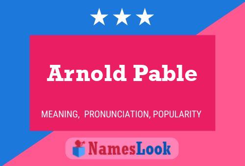 Affiche de nom Arnold Pable