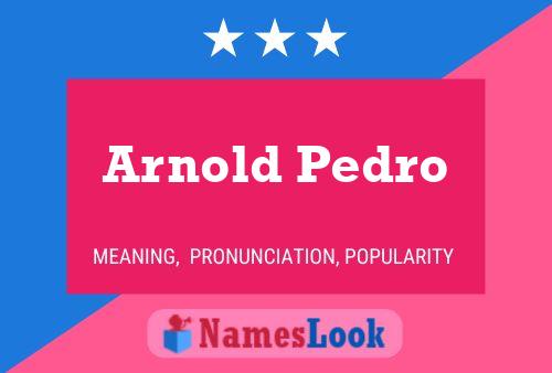 Affiche de nom Arnold Pedro