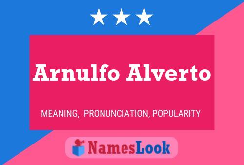 Affiche de nom Arnulfo Alverto