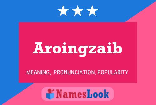 Affiche de nom Aroingzaib