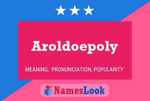 Affiche de nom Aroldoepoly