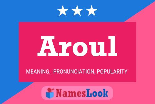 Affiche de nom Aroul