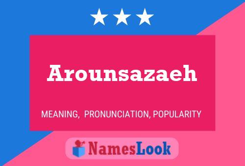 Affiche de nom Arounsazaeh