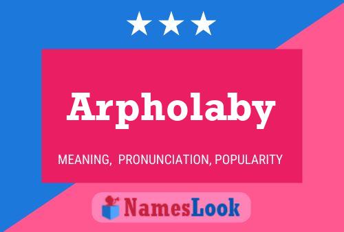 Affiche de nom Arpholaby