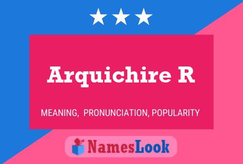 Affiche de nom Arquichire R