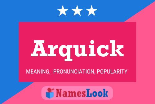 Affiche de nom Arquick