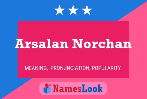 Affiche de nom Arsalan Norchan